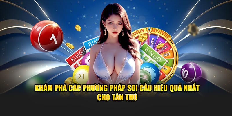 Khám phá các phương pháp soi cầu hiệu quả nhất cho tân thủ